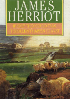 If Only They Could Talk And It Shouldnt Happen To A Vet by Herriot James