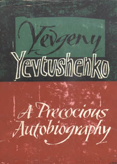 A Precocious Autobiography by yevtushenko Yevgeny