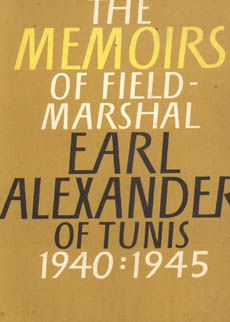 The Memoirs Of Field Marshall Earl Alexander by Alexander Earl