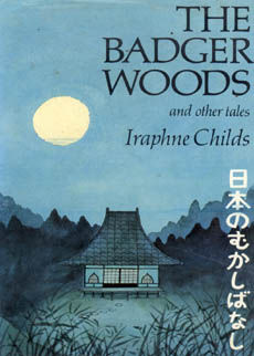 The Badger Woods And Other Tales by Childs Iraphne