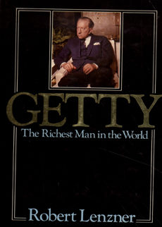 Getty The Richest Man In The World by Lenzner Robert