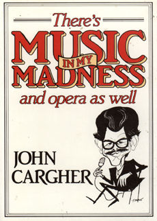 Theres Music In My Madness And Opera As Well by Cargher John