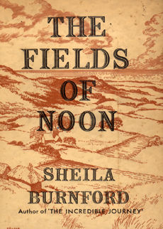 The Fields Of Noon by Burnford Sheila