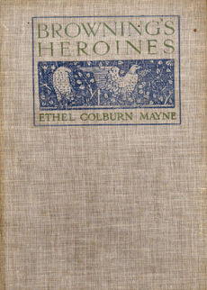 Brownings Heroines by Mayne Ethel Coburn