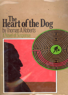 The Heart of the Dog by Roberts, Thomas A.