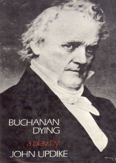 Buchanan Dying by Updike, John