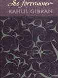 The Forerunner by Gibran Kahlil
