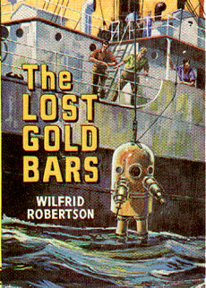 The Lost Gold Bars by Robertson Wilfrid
