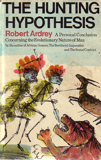 The Hunting Hypothesis by Ardrey Robert