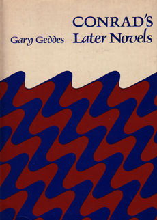 Conrads Later Novels by Geddes Gary