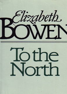 To The North by Bowen Elizabeth
