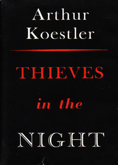 Thieves In The Night by Koestler Arthur