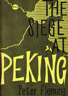 The Siege At Peking by Fleming Peter