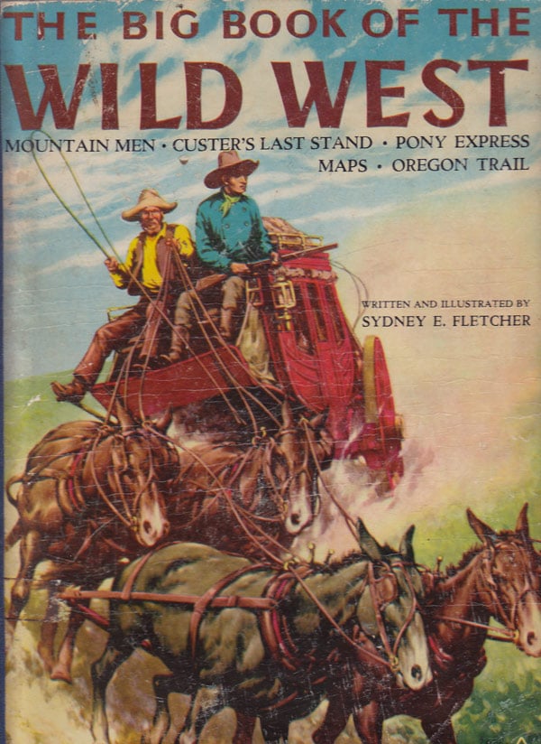 The Big Book Of The Wild West by Fletcher, Sydney E