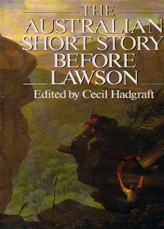 The Australian Short Story Before Lawson by hadgraft Cecil edits