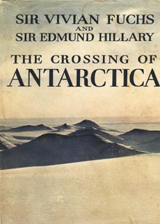 The Crossing Of Antarctica by Fuchs Sir Vivian and sir Edmund Hillary