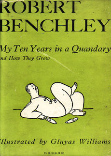 My Ten Years In A Quandary And How They Grew by Benchley Robert