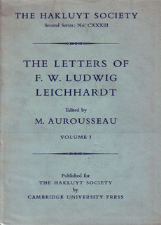 The Letters Of F W Ludwig Leichhardt       Ichhardtg by Arousseau M edits