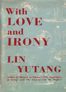 With Love And Irony by Yutang Lin