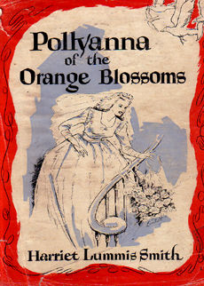 Pollyanna Of The Orange Blossoms by Smith Harriet Lummis