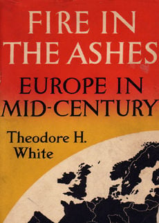 Fire In The Ashes by White Theodore H