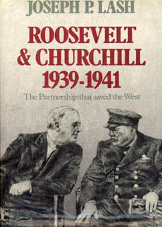 Roosevelt & Churchill 1939-4l by Lash Joseph P.