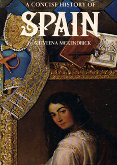 A Concise History Of Spain by McKendrick Melveena