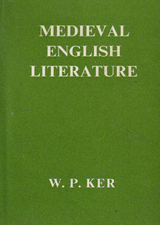 Medieval English Literature by ker W p