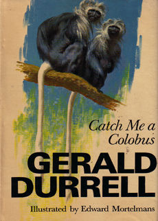 Catch Me A Colobus by Durrell Gerald