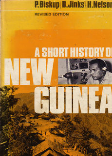 A Short History Of Papua New Guinea by biskup P B jinks and H Nelson