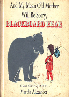 And My Mean Old Mother Will Be Sorry Blackboard Bear by Alexander Martha
