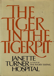 The Tiger In The Tiger Pit by Hospital Janette Turner