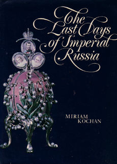 The Last Days Of Imperial Russia by Kochan Miriam