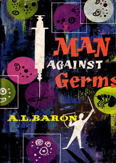 Man Against Germs by Baron A L
