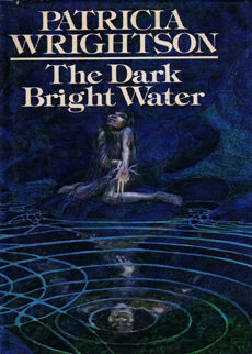 The Dark Bright Water by Wrightson Patricia