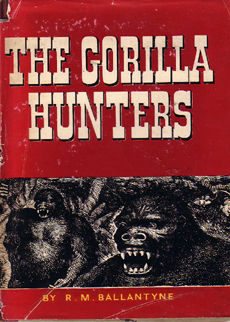 The Gorilla Hunters by Ballantyne R M