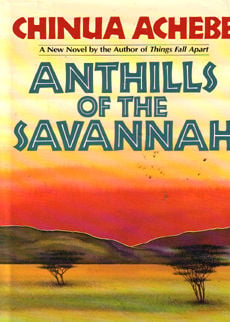 Anthills of the Savannah by Acheve Chinua