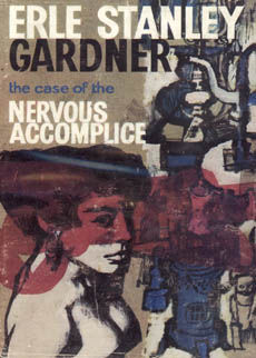 The Case Of The Nervous Accomplice by Gardner Erle Stanley