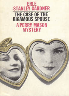 The Case Of The Bigamous Spouse by Gardner Erle Stanley