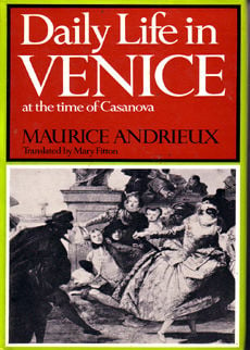 Daily Life in Venice in the time of Casanova by Andrieux Maurice