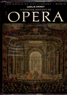 A Concise History Of Opera by Orrey Leslie