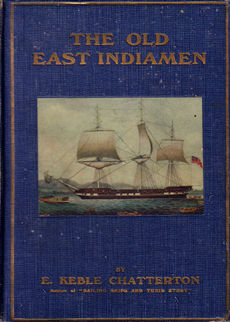 The Old East Indiamen by Chatterton E Keble