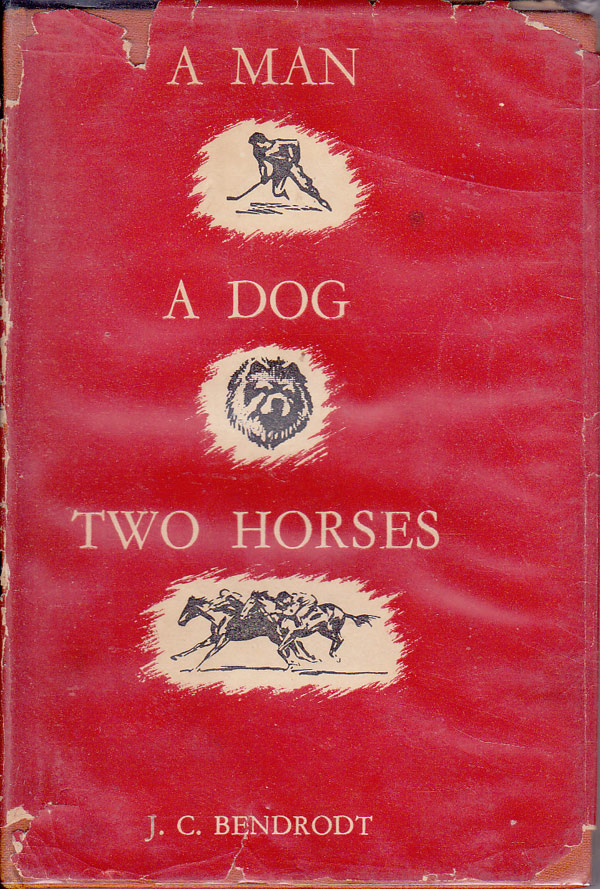 A Man A Dog Two Horses by Bendrodt, J C.