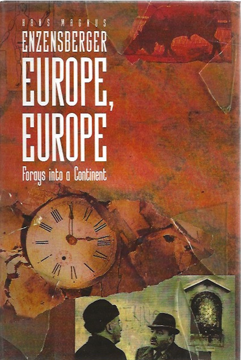 Europe, Europe - Forays into a Continent by Enzensberger, Hans Magnus