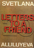 Letters To A Friend by Alliluyeva svetlana