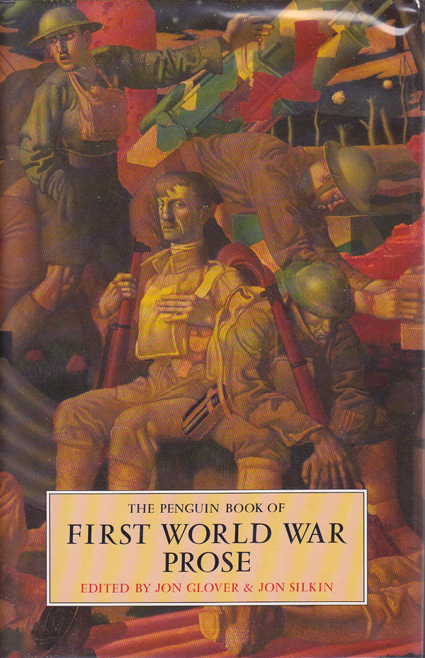 The Penguin Book of First World War Prose by Glover, Jon and Jon Silkin edit