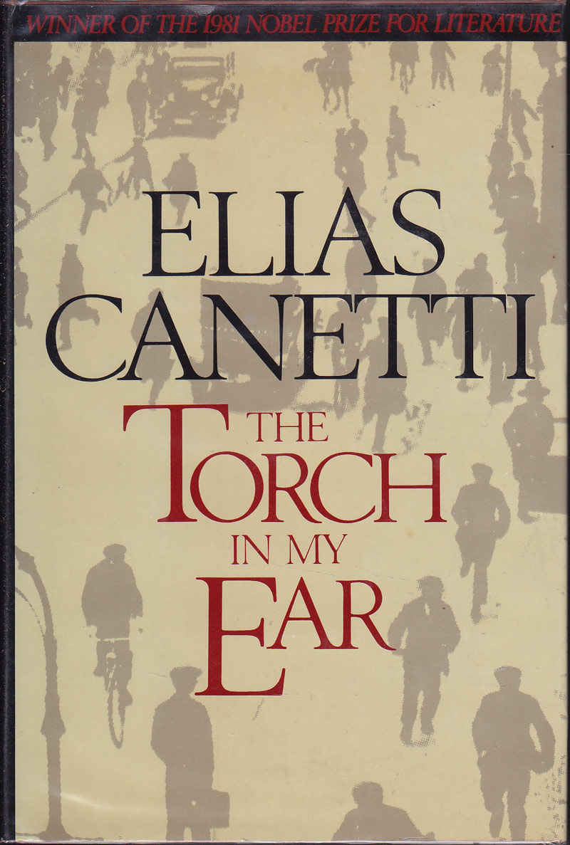 The Torch in My Ear by Canetti, Elias