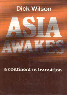 Asia Awakes A Continent In Transition by Wilson Dick