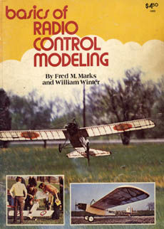 Basics Of Radio Control Modeling by Marks Fredm and William Winter
