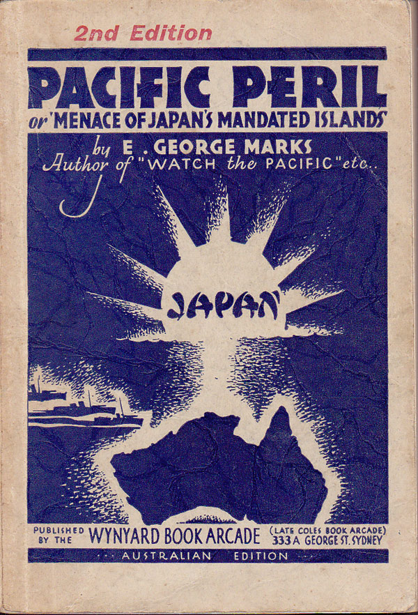 Pacific Peril or Menace of Japan's Mandated Islands by Marks, E. George